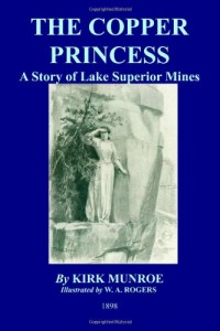 The Copper Princess: A Story Of Lake Superior Mines