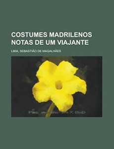 Costumes Madrilenos Notas de um Viajante (Portuguese Edition)
