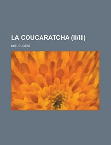 La coucaratcha (II|III) (French Edition)