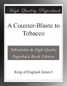 A Counter-Blaste to Tobacco
