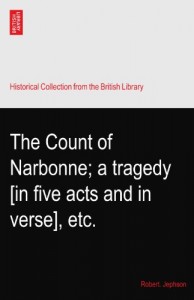The Count of Narbonne; a tragedy [in five acts and in verse], etc.
